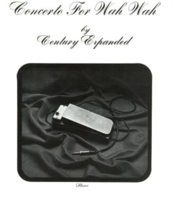 CENTURY EXPANDED | CONCERTO FOR WAH WAH (LIMITED/IMPORT) | VINYL RECORD (LP)