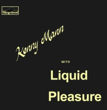 MANN, KENNY WITH LIQUID PLEASURE | KENNY MANN WITH LIQUID PLEASURE | VINYL RECORD (LP)