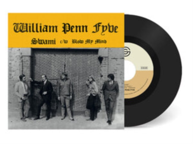 WILLIAM PENN FYVE | SWAMI/BLOW MY MIND | 7IN VINYL