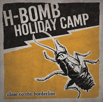H-BOMB HOLIDAY CAMP | CLOSE TO THE BORDERLINE (CLEAR VINYL) | VINYL RECORD (LP)