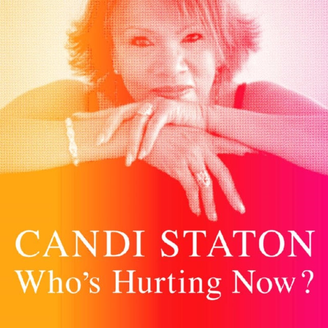 STATON, CANDI | WHO'S HURTING NOW | VINYL RECORD (LP)