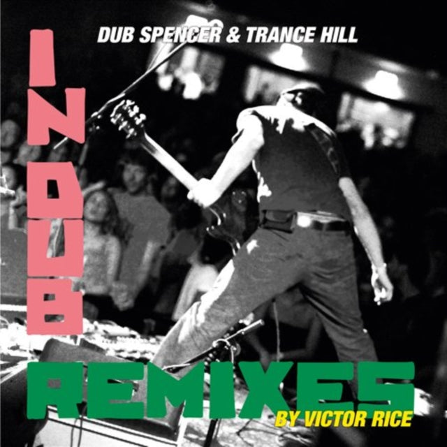 DUB SPENCER & TRANCE HILL | IN DUB REMIXED BY VICTOR RICE | VINYL RECORD (LP)