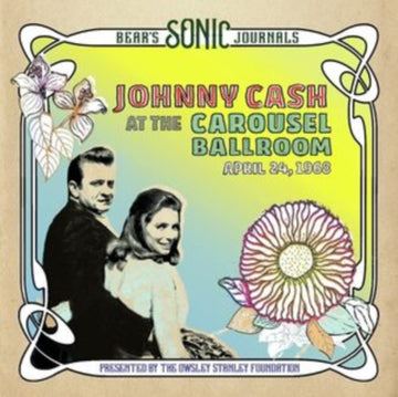 CASH, JOHNNY | BEAR'S SONIC JOURNALS: JOHNNY CASH, AT THE CAROUSEL BALLROOM, APRIL 24, 1968 (2LP) | VINYL RECORD (LP)