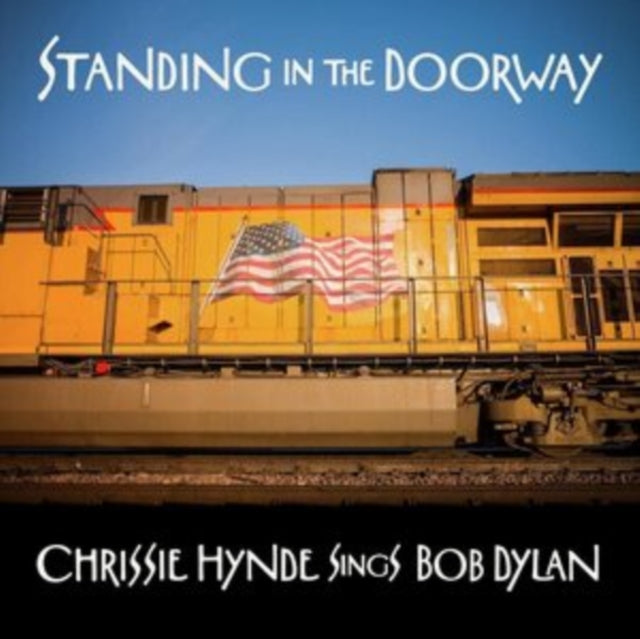 HYNDE, CHRISSIE | STANDING IN THE DOORWAY: CHRISSIE HYNDE SINGS BOB DYLAN | VINYL RECORD (LP)