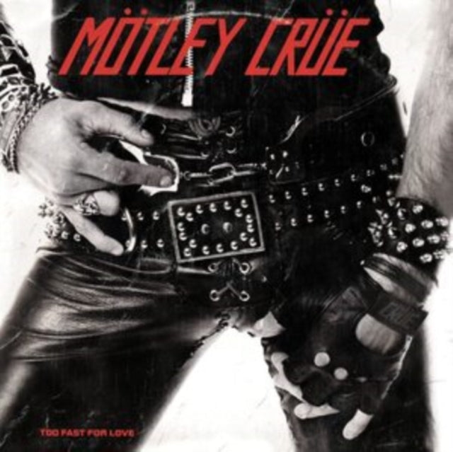 MOTLEY CRUE | TOO FAST FOR LOVE | VINYL RECORD (LP)