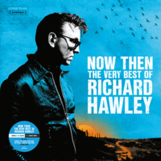 HAWLEY, RICHARD | NOW THEN: THE VERY BEST OF RICHARD HAWLEY (2LP) | VINYL RECORD (LP)
