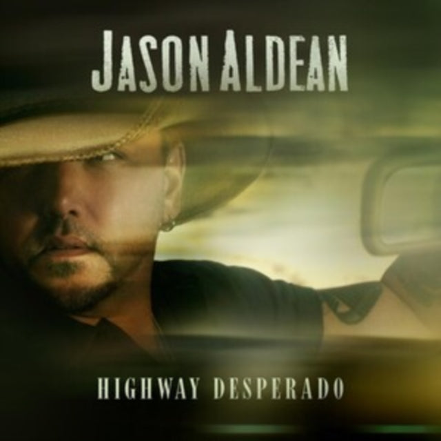 ALDEAN, JASON | HIGHWAY DESPERADO | VINYL RECORD (LP)