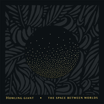 HOWLING GIANT | SPACE BETWEEN WORLDS | VINYL RECORD (LP)