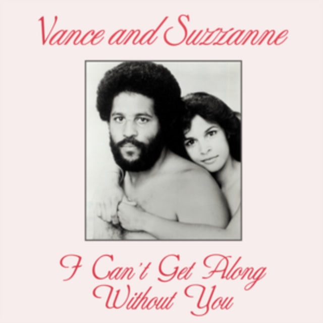 VANCE & SUZZANNE | I CAN'T GET ALONG WITHOUT YOU | 12IN VINYL