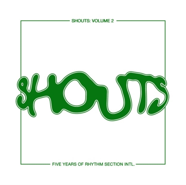 VARIOUS ARTISTS | SHOUTS: VOLUME 2, FIVE YEARS OF RHYTHM SECTION INTL. | 12IN VINYL