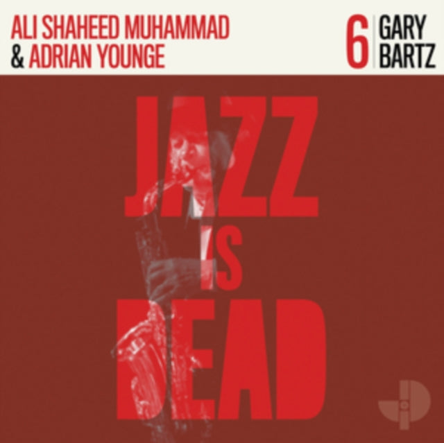 BARTZ, GARY; ALI SHAHEED MUHAMMAD; ADRIAN YOUNGE | GARY BARTZ JID006 | VINYL RECORD (LP)
