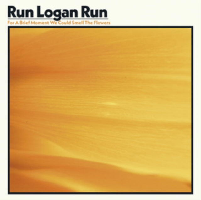 RUN LOGAN RUN | FOR A BRIEF MOMENT WE COULD SMELL THE FLOWERS | VINYL RECORD (LP)