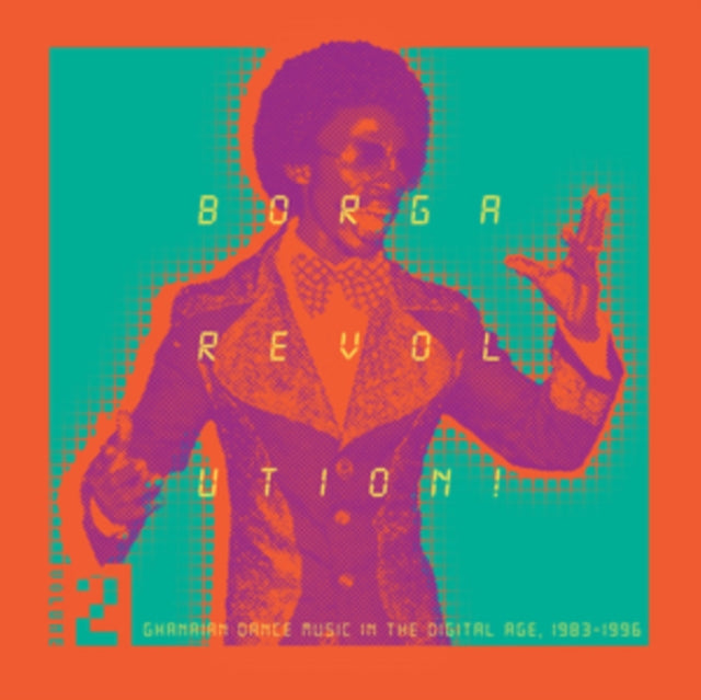 VARIOUS ARTISTS | BORGA REVOLUTION! GHANAIAN DANCE MUSIC IN THE DIGITAL AGE (2LP) | VINYL RECORD (LP)