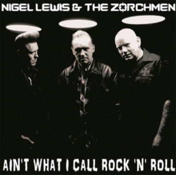 LEWIS, NIGEL & THE ZORCH | AIN'T WHAT I CALL ROCK'N' | VINYL RECORD (LP)