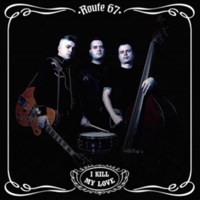 ROUTE 67 | I KILL MY LOVE | VINYL RECORD (LP)
