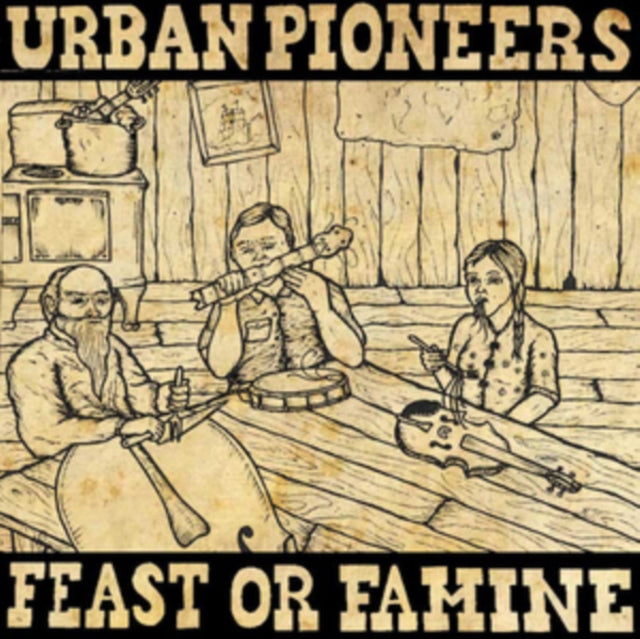 URBAN PIONEERS | FEAST OR FAMINE | VINYL RECORD (LP)