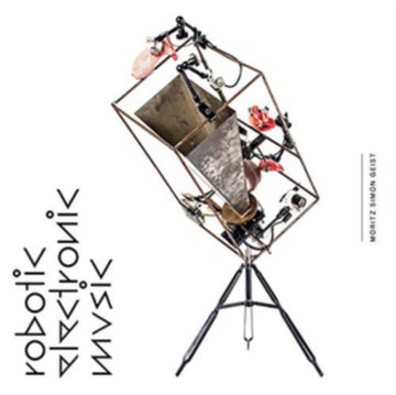 ROBOTIC ELECTRONIC MUSIC | VINYL RECORD (LP)