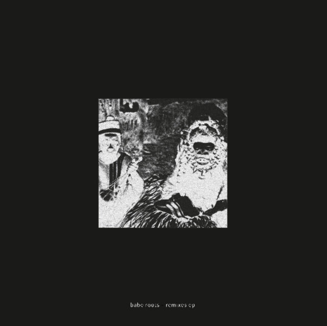 BABE ROOTS | REMIXES EP | 12IN VINYL