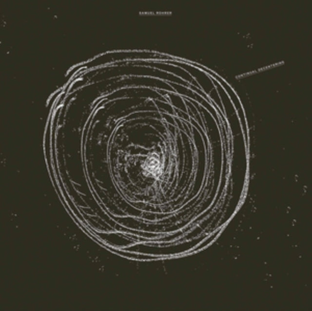 ROHRER, SAMUEL | CONTINUAL DECENTERING | VINYL RECORD (LP)