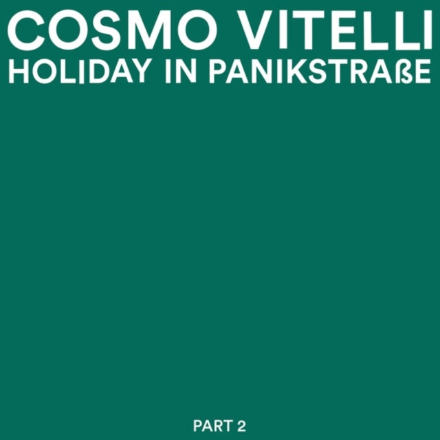 VITELLI, COSMO | HOLIDAY IN PANIKSTRASSE PART 2 | VINYL RECORD (LP)