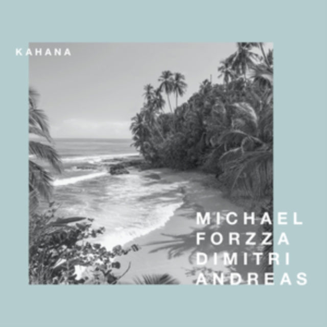 FORZZA, MICHAEL & ANDREAS DIMITRI | KAHANA | 12IN VINYL