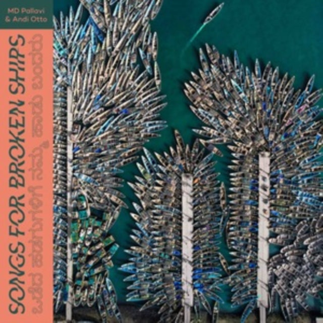 PALLAVI, MD  & ANDI OTTO | SONGS FOR BROKEN SHIPS | VINYL RECORD (LP)