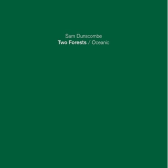 DUNSCOMBE, SAM | TWO FORESTS/OCEANIC | VINYL RECORD (LP)