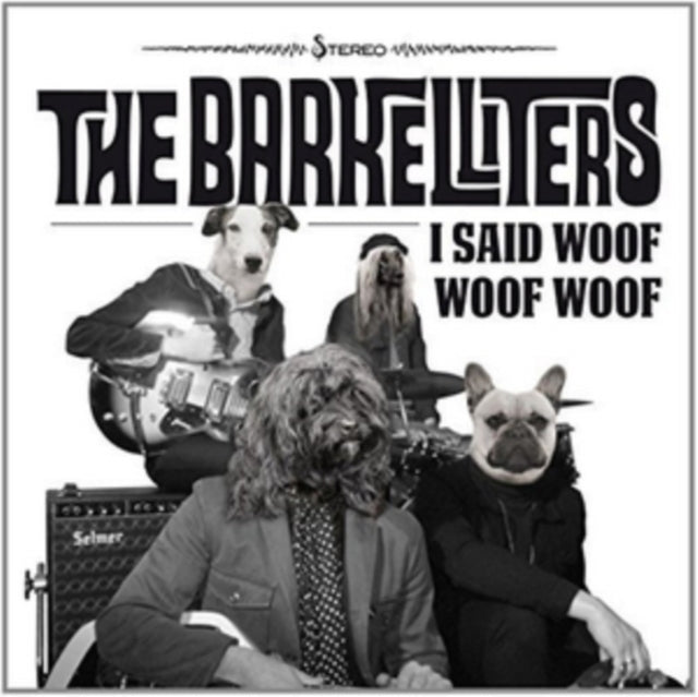 BARKELLITERS | I SAID WOOF WOOF WOOF | 7IN VINYL