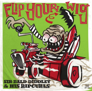 SIR BALD DIDDLEY & HIS RIPCURLS | FLIP YOUR WIG | VINYL RECORD (LP)