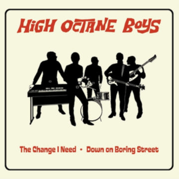 HIGH OCTANE BOYS | CHANGE I NEED | 7IN VINYL