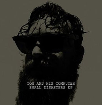 TOM & HIS COMPUTER | SMALL DISASTERS EP | 12IN VINYL