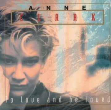 CLARK, ANNE | TO LOVE & BE LOVED | VINYL RECORD (LP)