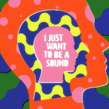 I JUST WANT TO BE A SOUND | VINYL RECORD (LP)