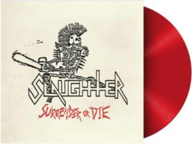 SLAUGHTER | SURRENDER OR DIE (RED VINYL) | VINYL RECORD (LP)