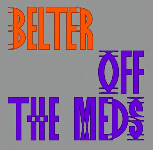 OFF THE MEDS | BELTER | 12IN VINYL