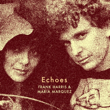 HARRIS, FRANK & MARIA MARQUEZ | ECHOES | VINYL RECORD (LP)