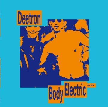 DEETRON | BODY ELECTRIC EP | 12IN VINYL