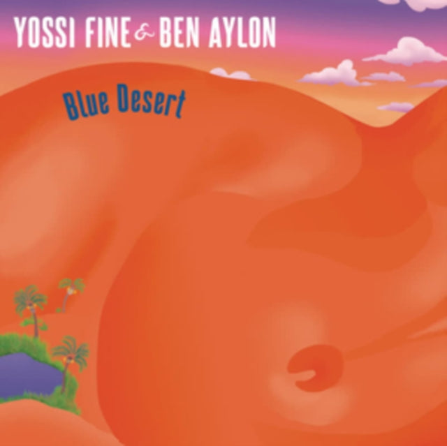 FINE, YOSSI & BEN AYLON | BLUE DESERT | VINYL RECORD (LP)