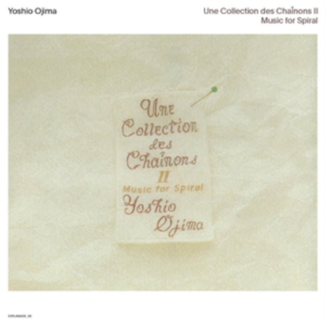 OJIMA, YOSHIO | UNE COLLECTION DES CHAINONS II: MUSIC FOR SPIRAL | VINYL RECORD (LP)
