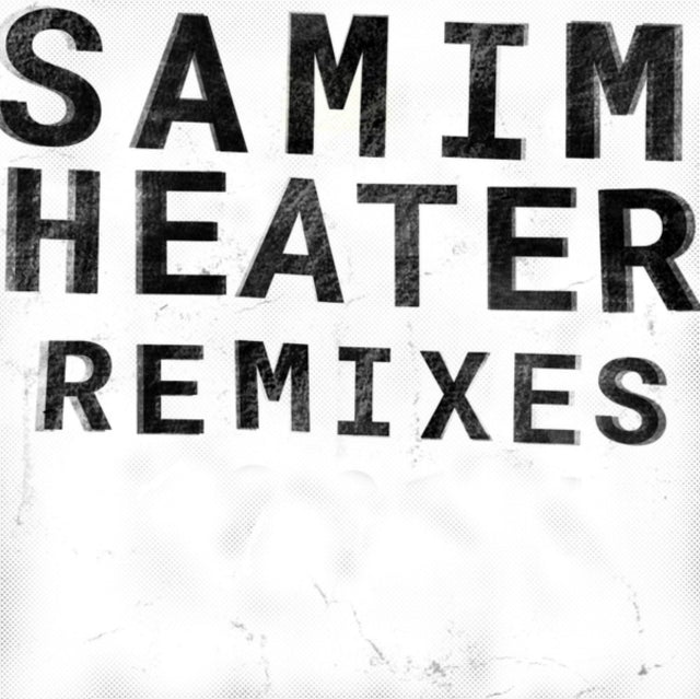 SAMIM | HEATER REMIXES (INCL. DIPLO) | 12IN VINYL