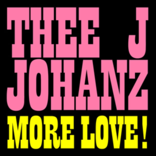 JOHANZ,  THEE J | MORE LOVE! | 12IN VINYL