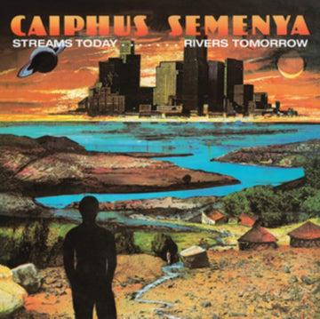 SEMENYA, CAIPHUS | STREAMS TODAY... RIVERS TOMORROW | VINYL RECORD (LP)