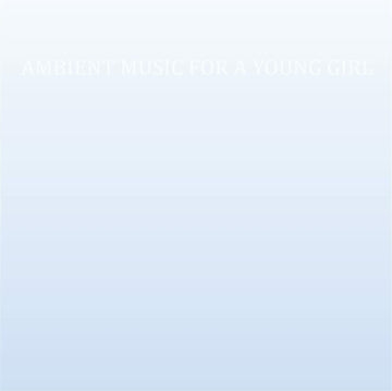 CASS. | AMBIENT MUSIC FOR A YOUNG GIRL | VINYL RECORD (LP)