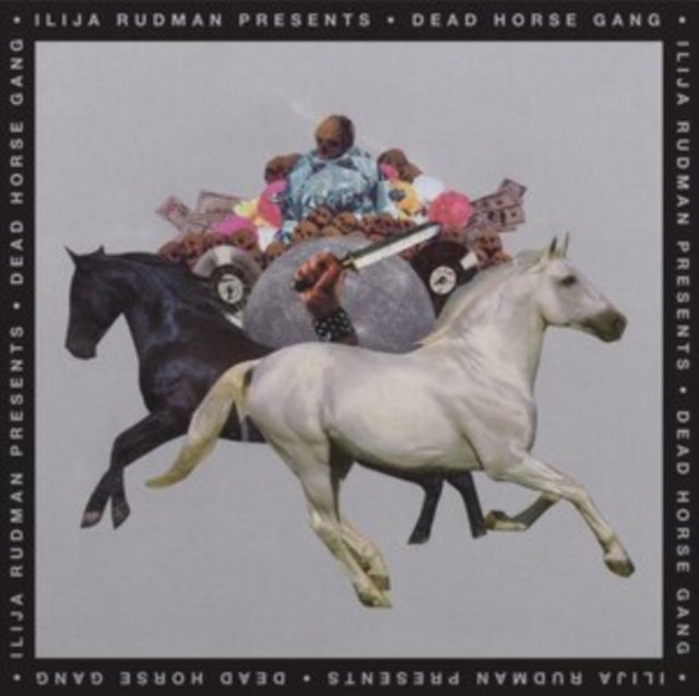 RUDMAN, ILIJA | ILIJA RUDMAN PRESENTS: DEAD HORSE GANG | VINYL RECORD (LP)