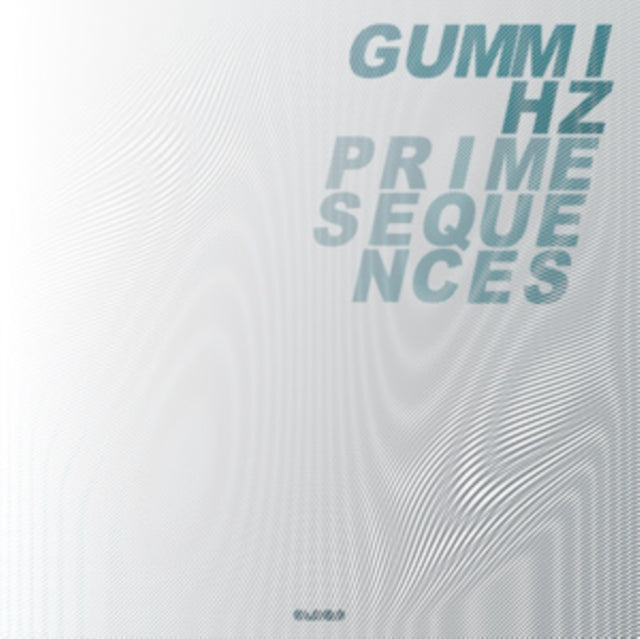 GUMMIHZ | PRIME SEQUENCES | 12IN VINYL