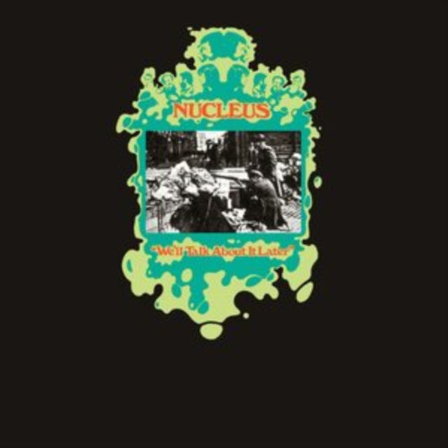 NUCLEUS | WEâ€™LL TALK ABOUT IT LATER (140G) | VINYL RECORD (LP)