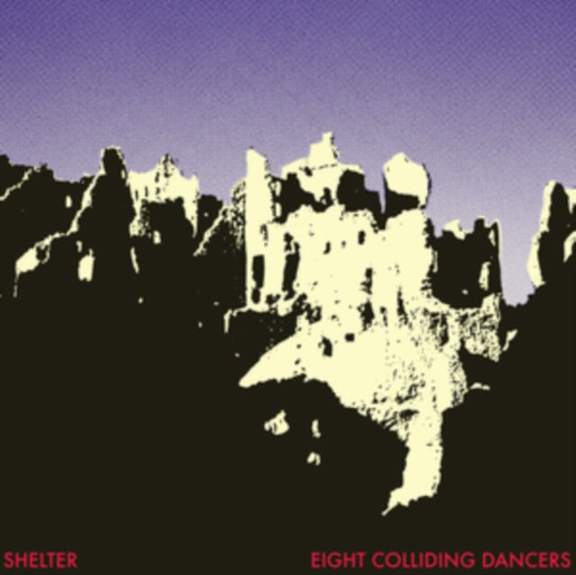 SHELTER | EIGHT COLLIDING DANCERS | VINYL RECORD (LP)