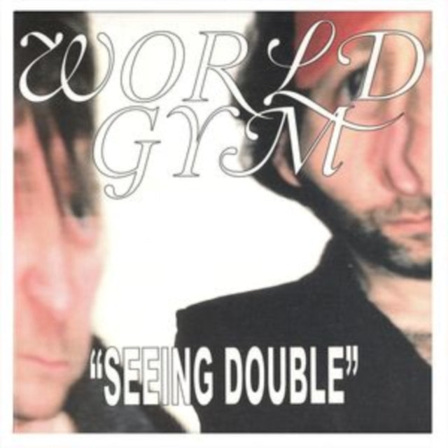 WORLD GYM | DAYTIME DRINKING/SEEING DOUBLE | 7IN VINYL