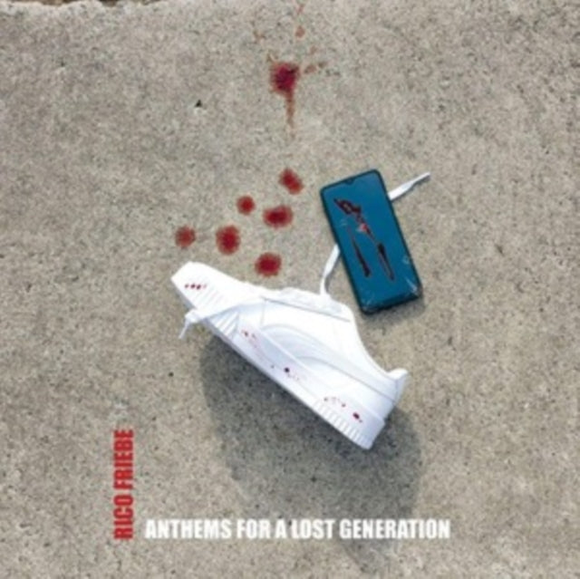 FRIEBE, RICO | ANTHEMS FOR A LOST GENERATION | VINYL RECORD (LP)