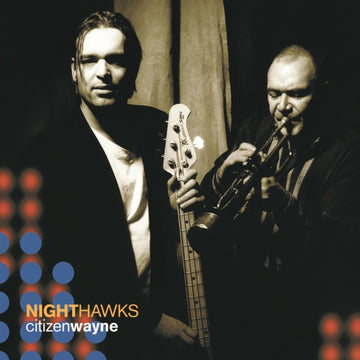 NIGHTHAWKS | CITIZEN WAYNE | VINYL RECORD (LP)